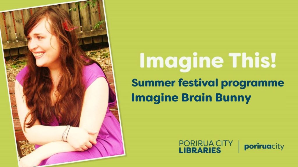 Image shows a photo of Helen Vivienne Fletcher. She is smiling, looking away from the camera. The image also has the text: Imagine This! Summer Festival Programme Imagine Brain Bunny Porirua City Libraries Porirua City